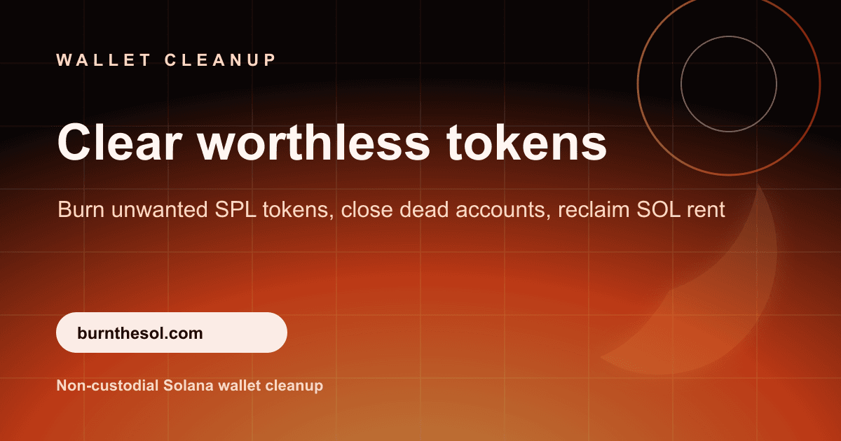 Solana wallet cleanup with worthless token accounts and reclaimed SOL